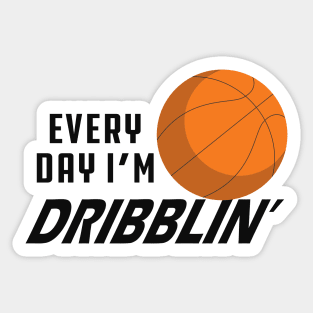 Basketball - Everyday I'm dribblin' Sticker